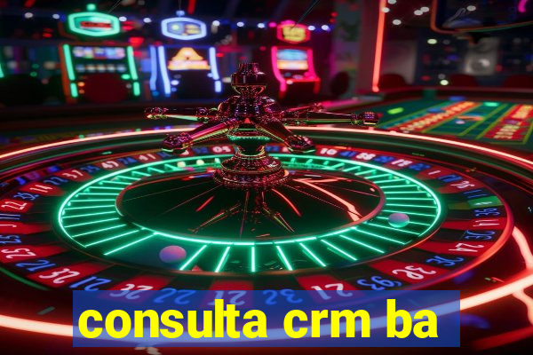 consulta crm ba